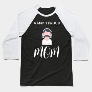 A Man's Proud Mom Baseball T-Shirt